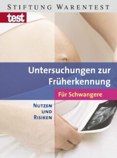 Nutzen und Risiken von Vorsorgeuntersuchungen bei Schwangeren