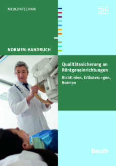 Qualitätssicherung an RöntgeneinrichtungenRichtlinien, Erläuterungen, Normen