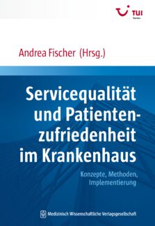 Servicequalität und Patientenzufriedenheit im Krankenhaus: Konzepte, Methoden, Implementierung
