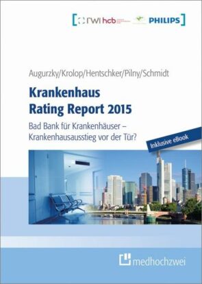Krankenhaus Rating Report 2015: Bad Bank für Krankenhäuser – Krankenhausausstieg vor der Tür?