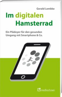 „Im digitalen Hamsterrad“ – Das neue Buch vom Digitalprofessor Gerald Lembke