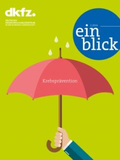 Krebsprävention – die neue Ausgabe des einblick widmet sich der Vorbeugung