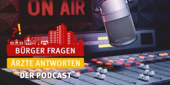 Veranstaltungsreihe “Bürger fragen – Ärzte antworten LIVE” nun auch als Podcast auf Spotify