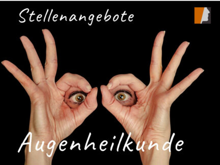 Fachkräfte für Orthoptik, Augenchirurgie und konservative Augenmedizin gesucht
