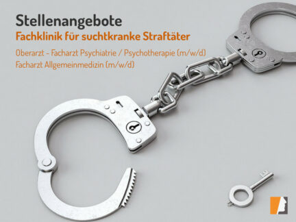 Oberarzt – Facharzt (m/w/d) für suchtkranke Straftäter gesucht