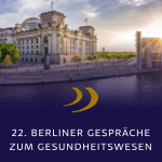 22. Berliner Gespräche zum Gesundheitswesen am Freitag, den 1.12.2023Auswirkungen der Krankenhausreform auf die Sektorengrenzen