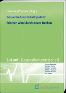 Neuerscheinung im medhochzwei Verlag : Gesundheitswirtschaftspolitik: Frischer Wind durch neues Denken
