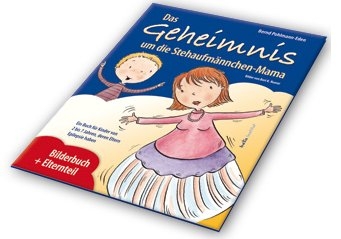 Das Geheimnis um die Stehaufmännchen-Mama / betapharm fördert Buch für Kinder, deren Eltern Epilepsie haben
