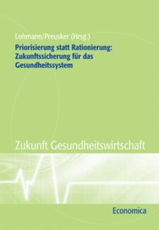 Neuerscheinung zum umstrittenen Thema Rationierung oder Priorisierung im Gesundheitswesen