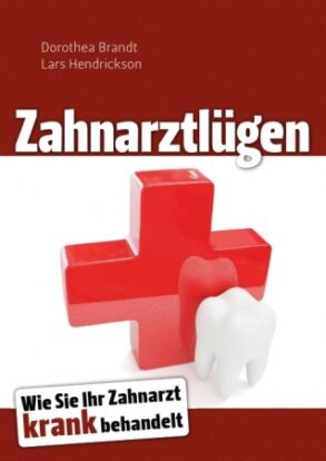 Zahnarztlügen: Nie wieder Karies? Zahnärzte halten Deutschlands Patienten krank