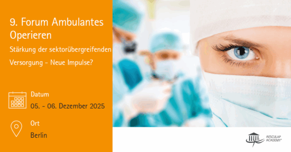 09. Forum Ambulantes Operieren – Zukunft gestalten, Versorgung verbessern 5.– 6. Dezember 2025 | Berlin