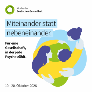 Miteinander statt nebeneinander: für eine solidarische Gesellschaft.Woche der Seelischen Gesundheit startet im Oktober 2026
