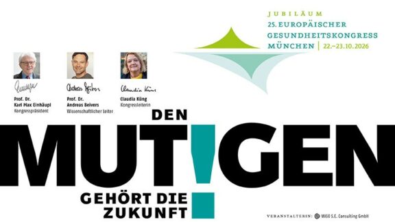 25. Europäischer Gesundheitskongress München: “Den Mutigen gehört die Zukunft!”